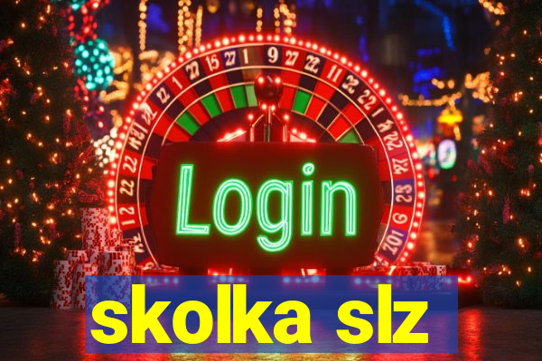 skolka slz